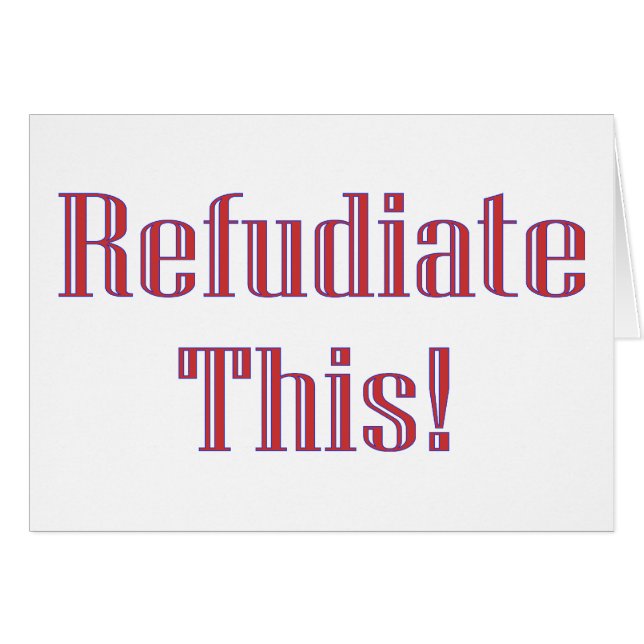 Refudiate This! (Front Horizontal)