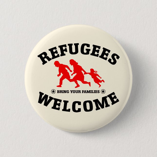 Refugees Welcome Bring Your Families 2 Inch Round Button (Front)