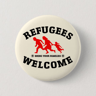 Refugees Welcome Bring Your Families 2 Inch Round Button