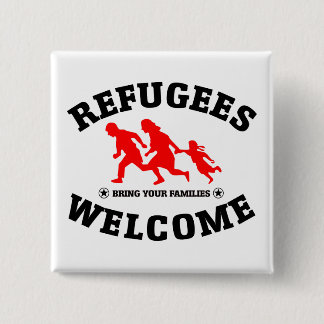 Refugees Welcome Bring Your Families 2 Inch Square Button