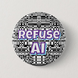 Refuse AI   2 Inch Round Button