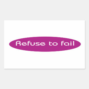 Refuse to Fail Sticker