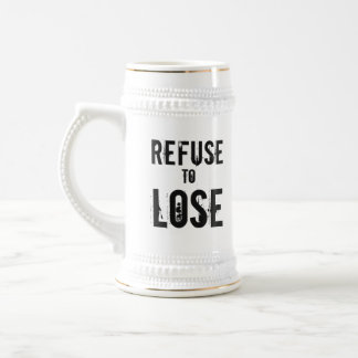 Refuse to Lose Grungy Beer Stein
