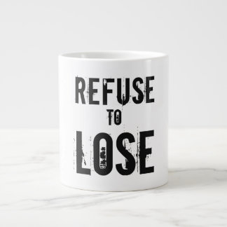 Refuse to Lose Grungy Large Coffee Mug
