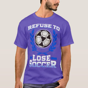 Refuse To Lose Player Team Coach Tournament T-Shirt