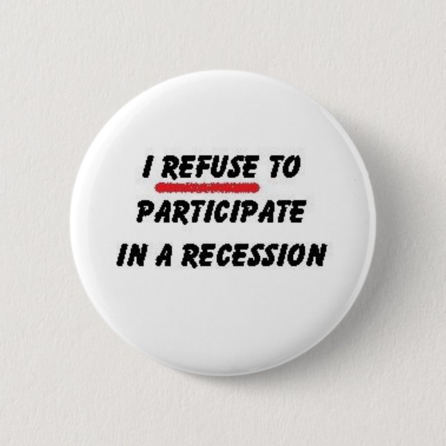 refuse to participate in recession 2 inch round button (Front)