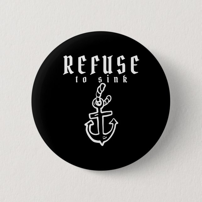 Refuse To Sink Depression Mental Health Awareness  2 Inch Round Button (Front)