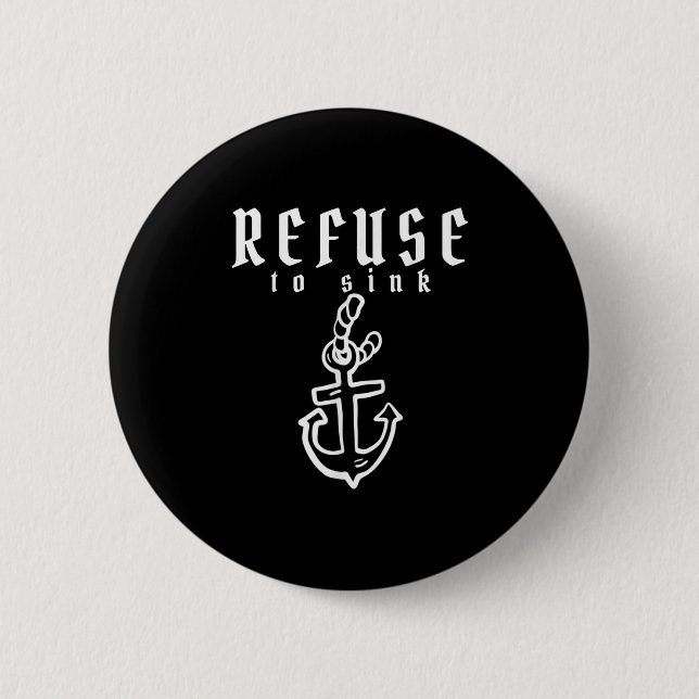 Refuse To Sink Depression Mental Health Awareness  2 Inch Round Button (Front)