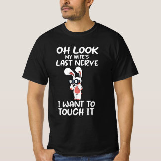 Regarde, la Dernière T-shirt Nerve de ma femme est