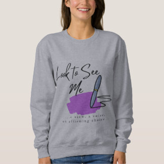 Regardez Me voir sweatshirt