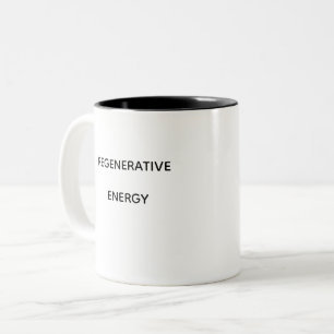 Regenerative Energy Funny Cute Trendy Quote Two-To Two-Tone Coffee Mug