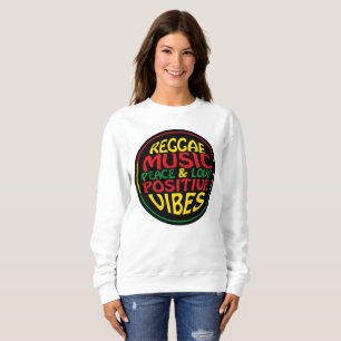 Reggae Music with positive sayings and quotes Sweatshirt