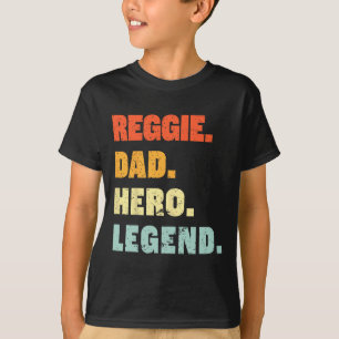 Reggie Dad Hero Legend Personalized Custom Name Fa T-Shirt