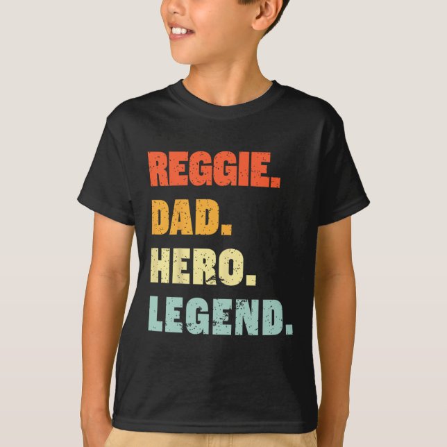 Reggie Dad Hero Legend Personalized Custom Name Fa T-Shirt (Front)