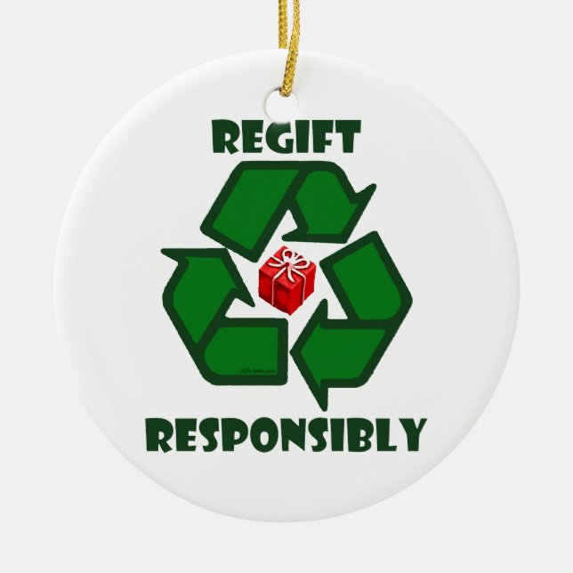 Regift Responsibly Ceramic Ornament (Front)