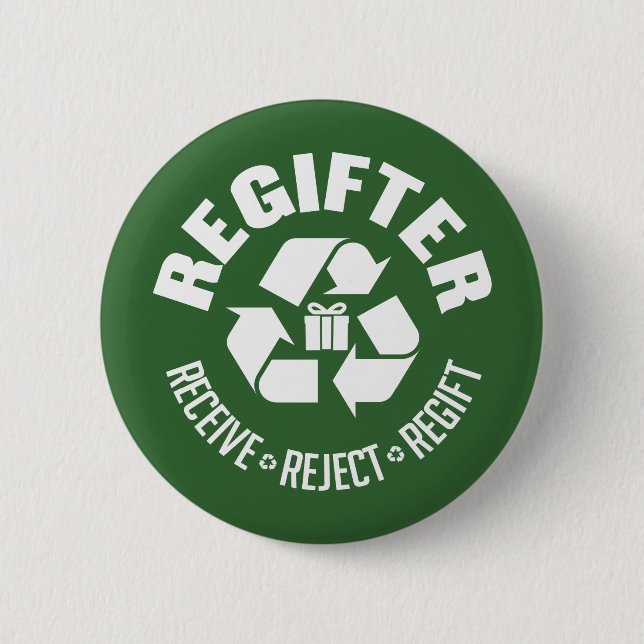 Regifter - receive, reject, re-gift. 2 inch round button (Front)