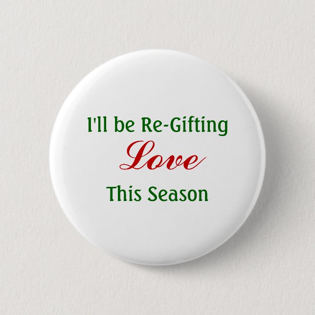 Regifting Love This Season, Regifting Peace 2 Inch Round Button (Front)