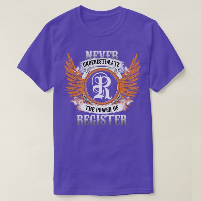 Register Name Shirt Never Underestimate The Power  (Design Front)