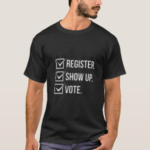 Register, Show up, Vote! on Gildan Heavy Blend Adu T-Shirt