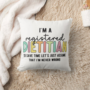 Registered Dietician RD Never Wrong Funny Gift Throw Pillow