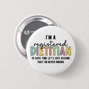 Registered Dietician RD Never Wrong Funny Gifts 2 Inch Round Button