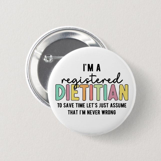 Registered Dietician RD Never Wrong Funny Gifts 2 Inch Round Button (Front & Back)