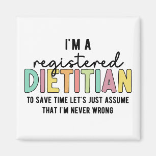 Registered Dietician RD Never Wrong Funny Gifts Magnet