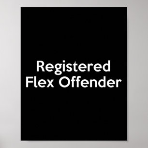 Registered Flex Offender Funny Bodybuilder Workout Poster