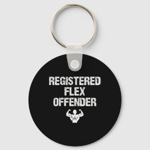 Registered Flex Offender Funny Bodybuilding Workou Keychain