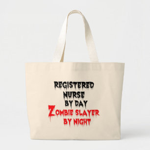 Registered Nurse by Day Zombie Slayer by Night Large Tote Bag