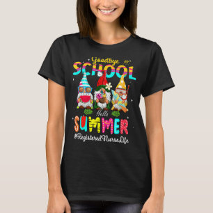 Registered Nurse Gnome Goodbye School Hello Summer T-Shirt