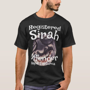 Registered Sirah Offender Napa California CA T-Shirt