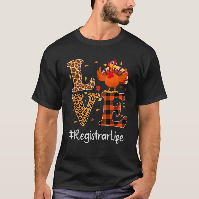Registrar Life Love Thanksgiving Leopard Turkey Au T-Shirt (Front)