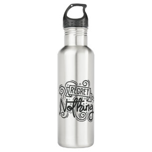 Regret Nothing Quote 710 Ml Water Bottle