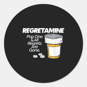 Regretamine Quote Social Media Prescription Bottle Classic Round Sticker