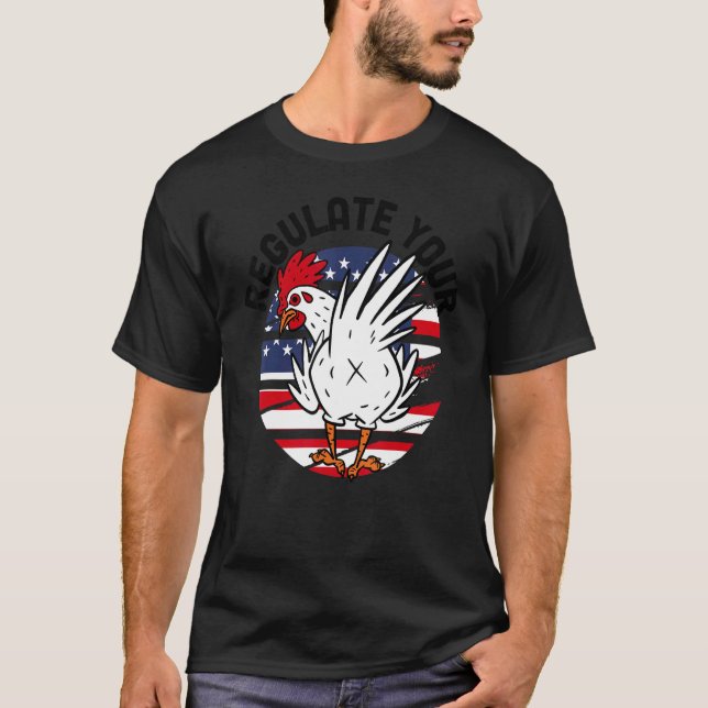 Regulate Your Chicken Reproductive Rights Feminist T-Shirt (Front)