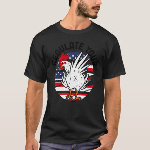 Regulate Your Chicken Reproductive Rights Feminist T-Shirt
