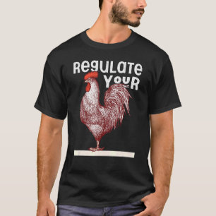 Regulate Your Rooster Red Pro Choice My Body My Ch T-Shirt