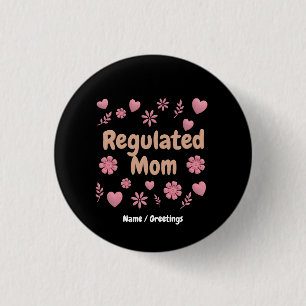)Regulated Mom 3D Pink Floral Heart Aesthetic 1 Inch Round Button