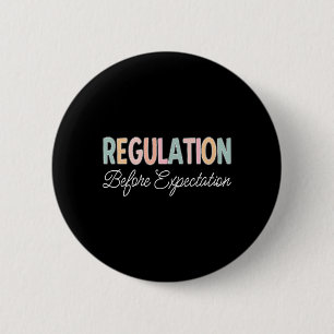 Regulation Before Expectation 2 Inch Round Button