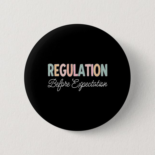 Regulation Before Expectation 2 Inch Round Button (Front)
