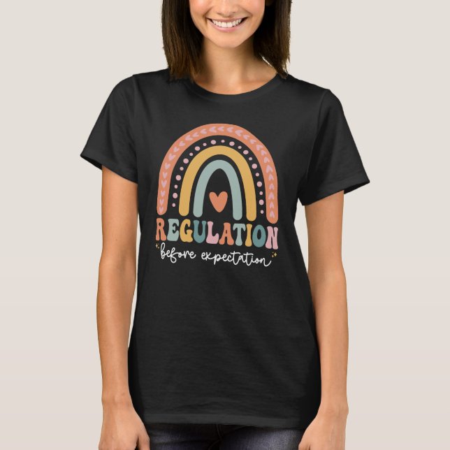 Regulation Before Expectation Autism SPED Teacher T-Shirt (Front)