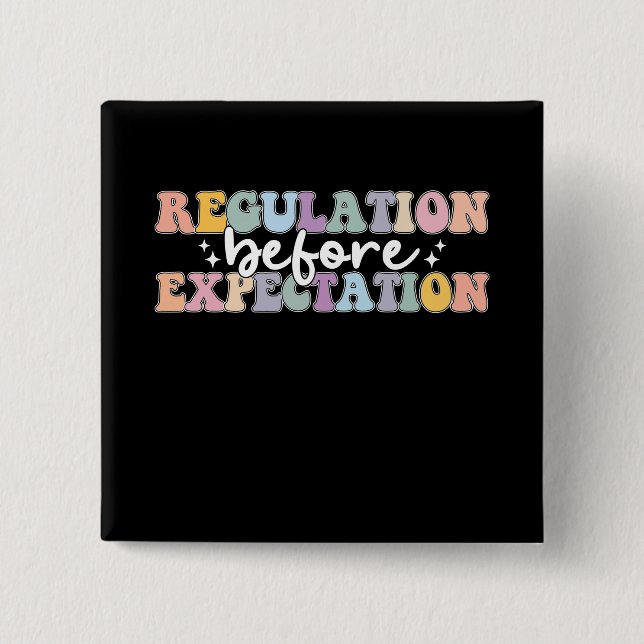 Regulation Before Expectation Groovy 2 Inch Square Button (Front)