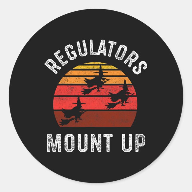 Regulators Mount Up  Classic Round Sticker (Front)