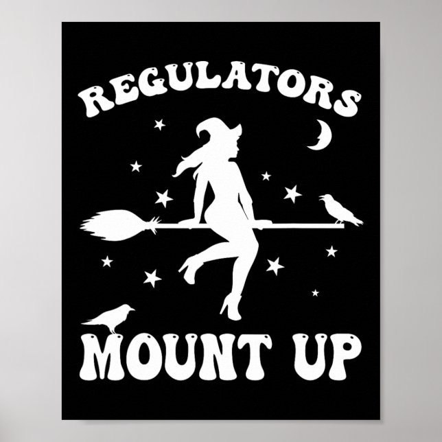 Regulators Mount Up Funny Halloween  Poster (Front)