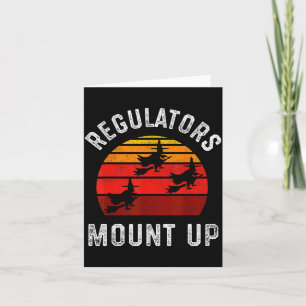 Regulators Mount Up, Funny Halloween Witch  Card
