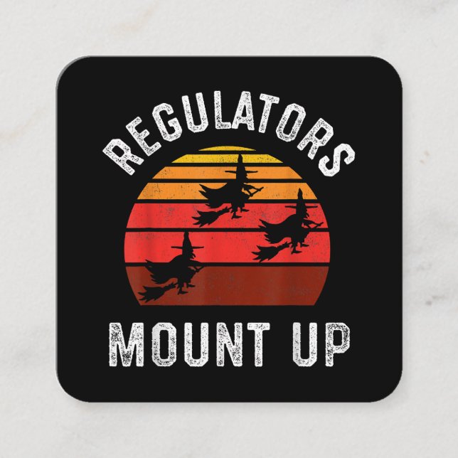 Regulators Mount Up, Funny Halloween Witch Square Business Card (Front)