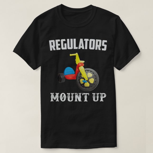 Regulators Mount Up Funny Hip Hop Rap  T-Shirt (Design Front)
