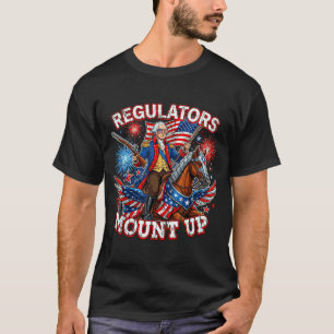 Regulators Mount Up George Washington T-Shirt