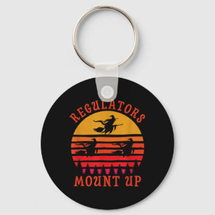Regulators Mount Up Vintage Funny Halloween Witch Keychain